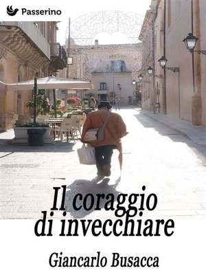 cover image of Il coraggio di invecchiare